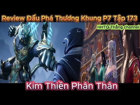 Đấu Phá Thương Khung Phần 7 Tập 173 Engsub Thuyết Minh|Battle Through the Heavens|HHTQ Thang channel