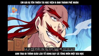 Em Gái Bị Tên Thiên Tài Học Viện Đ ánh Thành Phế Nhân Anh Trai Đi Thỉnh Giáo Lão Tổ Xong Dạy Cả Tông