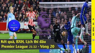 Tin bóng đá Kết quả ngoại hạng Anh vòng 20, Bảng xếp hạng lịch thi đấu. Premier League 21/22