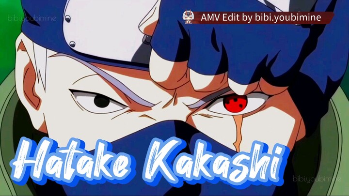 NARUTO - HATAKE KAKASHI [AMV]