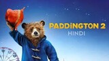 Paddington 2 (Hindi Dubbed) Movie Online for Free Anytime Paddington 2 (Hindi Dubbed) 2022