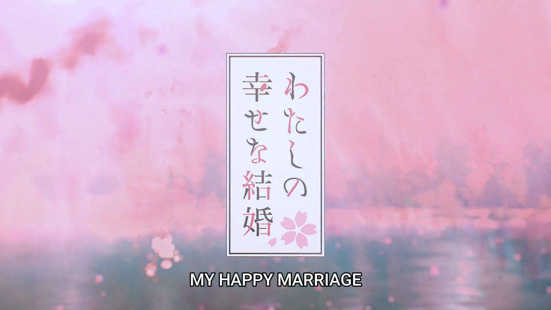 Watashi no Shiawase na Kekkon - Dublado - My Happy Marriage