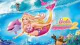 Barbie in a Mermaid Tale 2 บาร์บี้ เงือกน้อยผู้น่ารัก 2 พากย์ไทย 9 / 9 ( ตอนจบ )