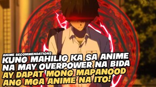 TOP 5 ANIME NA ANG BIDA AY OVERPOWER AT SOBRANG LAKAS!