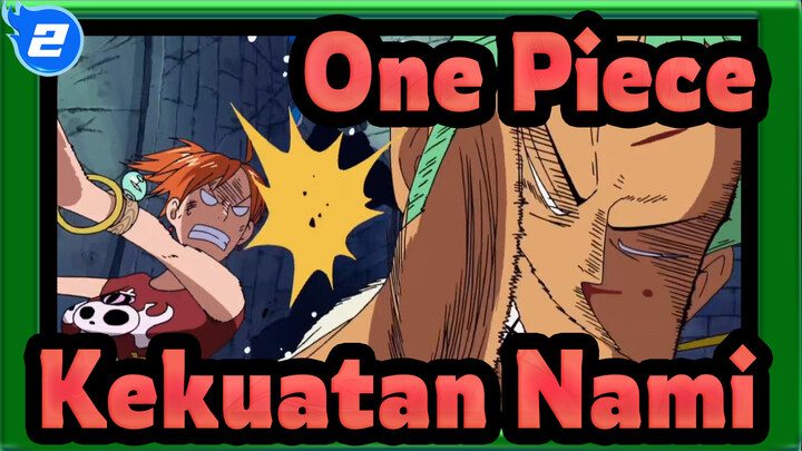 [One Piece] Kekuatan Nami Sangat Luar Biasa!_2