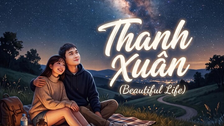 Thanh Xuân (Beautiful Life)