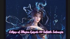 donghua baru | Eclipse of Illusion Episode 1-2 Subtitle Indonesia