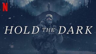 HOLD THE DARK 2018/THRILLER/ADVENTURE