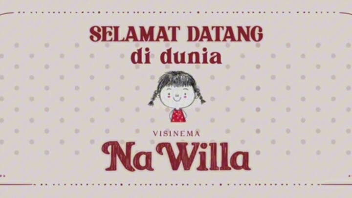 Na Willa || Undangan Kembali Ke Masa Kecil