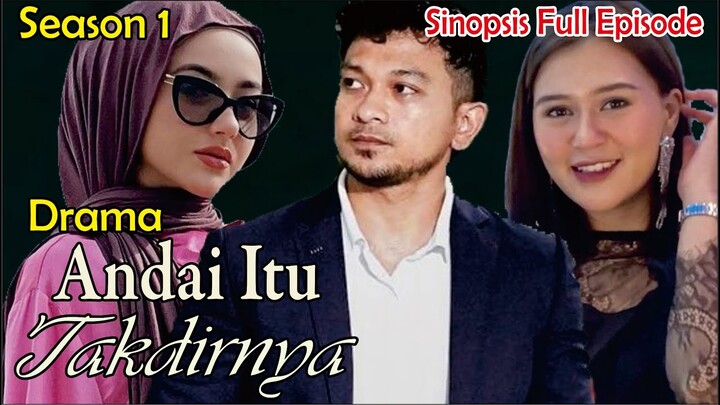 Sinopsis Drama Andai Itu Takdirnya Season 1 Full Episode