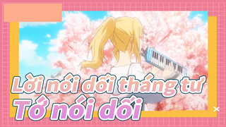 Lời nói dối tháng tư | Tớ nói dối rằng tớ không thích cậu