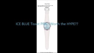 ICE BLUE Tissot PRX - Worth the HYPE