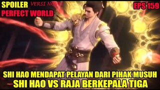 SPOILER PERFECT WORLD EPS 159 | SHI HAO VS RAJA BERKEPALA TIGA