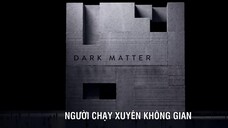 Người Chạy Xuyên Không Gian EP 7 [Sub Việt]