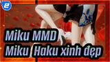 [Miku MMD / 60FPS] Miku & Haku xinh đẹp! / Xuất bản phong cách cổ xưa_2