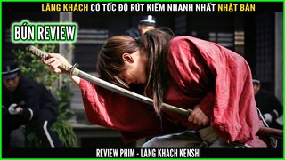 Lãng khách có tốc độ rút kiếm nhanh nhất nhật bản - REVIEW PHIM - LÃNG KHÁCH KENSHI 1 || BÚN REVIEW