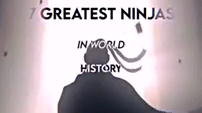 The 7 greatest ninjas