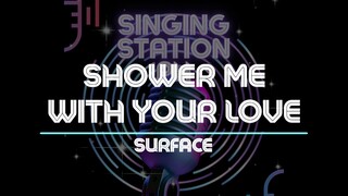 Shower Me With Your Love - Surface