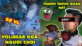 TOP khoảnh khắc điên rồ nhất LMHT #6: Volibear làm lại dọa người sợ chết khiếp, Thánh Yasuo quán net