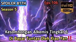 BTTH Season 5 Episode 106 Sub Indo - Kesombongan Grand Master Alkemis Di Bayar Tuntas Xiao Yan