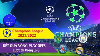 Kết quả vòng play offs cup c1 châu âu Champions League 21/22