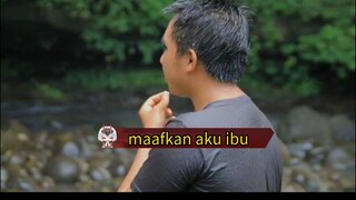 maafkan aku ibu