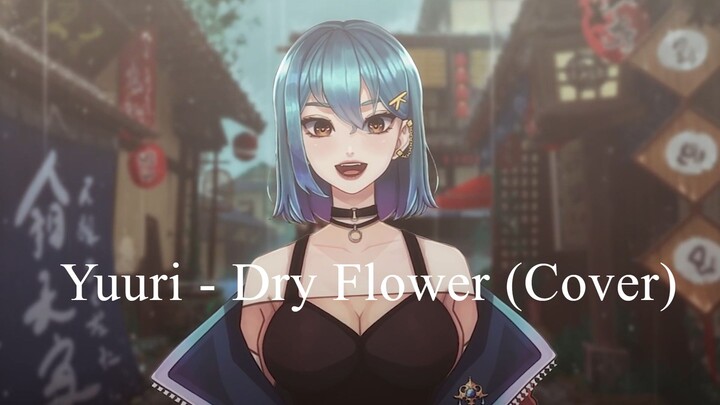 優里 (Yuuri) - Dry Flower ドライフラワ- Cover by Kentangbakor