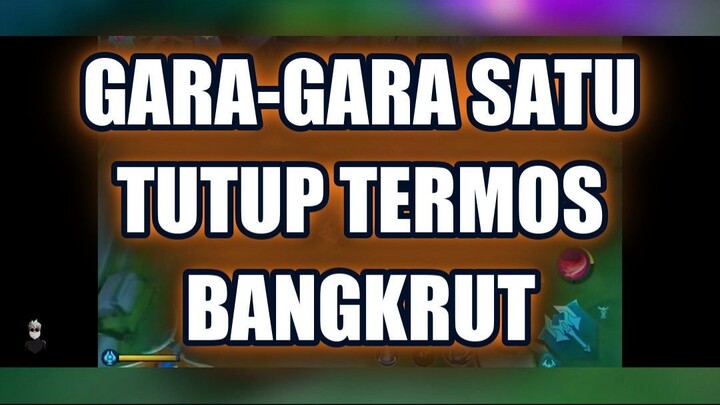🤯 GARA-GARA SATU TUTUP TERMOS, SEMUA BANGKRUT TOTAL!