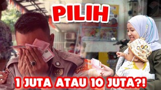 1 JUTA BUAT DIRI SENDIRI ATAU 10 JUTA BUAT ORANG LAIN?!