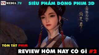 REVIEW HÔM NAY CÓ GÌ #2 || SIÊU PHẨM MỚI CỦA DÒNG PHIM 3D || MINH TÂM - YN MEDIA REVIEW