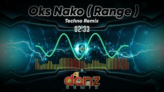 OKAY NAKO RON, NA KAY OKAY NAKA [ OKS NAKO ] ( DJDANZ REMIX ) | TIKTOK VIRAL REMIX | RANGE