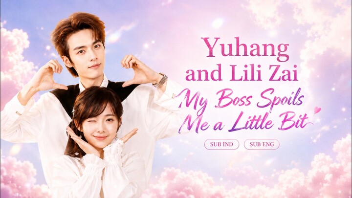 SUB INDO [ YUHANG & LILI ZAI ]