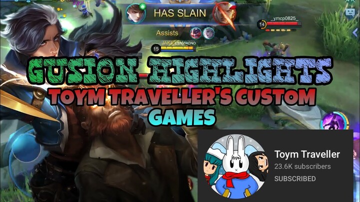 GUSION HIGHLIGHTS IN TOYM TRAVELLER’S CUSTOM GAMES! SADLY WE LOST!😣