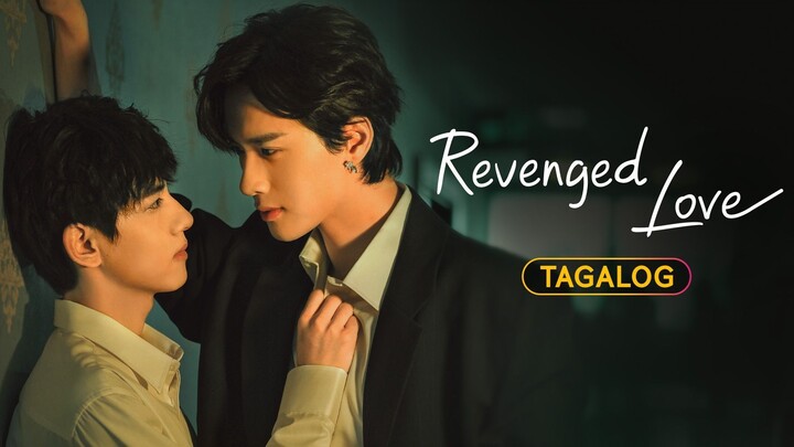 🇨🇳 Revenged Love | Episode 12 ~ [Tagalog Dubbed]