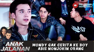 MONDY GAK CERITA KE BOY ABIS NONJOKIN ORANG - ANAK JALANAN