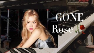 【rose】GONE original piano full version (with free piano score)