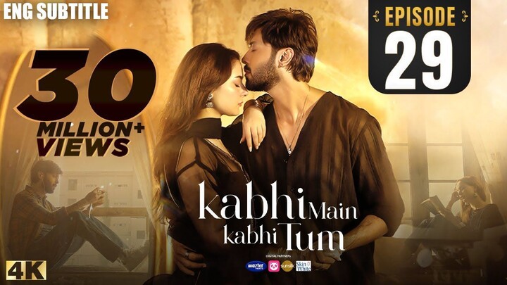 Kabhi Main Kabhi Tum - Episode 29 _ Fahad Mustafa _ Hania Aamir _ (Eng Subtitle)