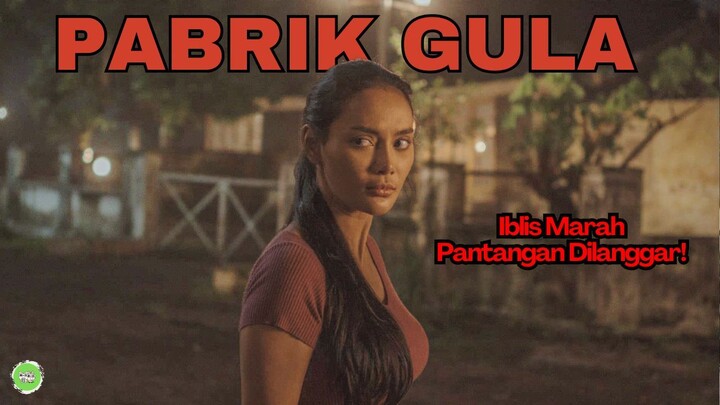 Pabrik Gula (2025): Iblis Marah Karena Melanggar Pantangan!
