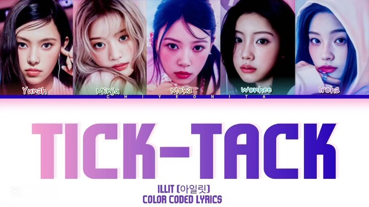 ILLIT (아일릿) - 'Tick-Tack' Lyrics (Color Coded Lyrics)