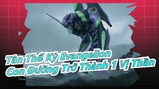 [Tân thế kỷ Evangelion] Con đường trở thành 1 vị thần