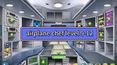 airplane cheff level 9-12 part 3