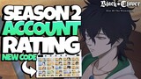 *NEW CODE* RATING YOUR BCM ACCOUNTS (SEASON 2)! F2P TAKE NOTES ON WHAT TO DO! - Black Clover Mobile