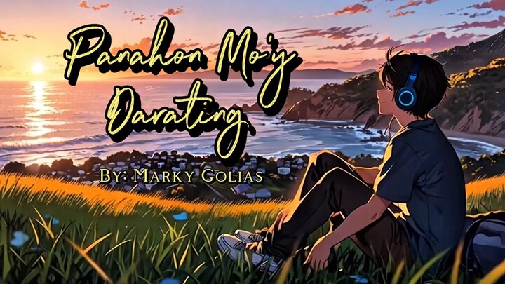 Marky Golias - Panahon Mo’y Darating (Official Lyrics Video) Tagalog Motivational Song 2025