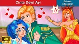Cinta Dewi Api 💏 Dongeng Bahasa Indonesia 🌜 WOA - Indonesian Fairy Tales