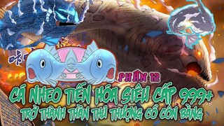 Từ Một Con Cá Nheo Trở Thành Thần Thú Huyền Thoại Côn Bằng P12| Truyện Sủng Thú |Review Truyện Tranh
