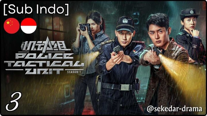[Sub Indo] Police Tactical Unit Season 1 – Eps. 03 (2025)
