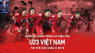 NHÌN LẠI HÀNH TRÌNH KỲ DIỆU CỦA U23 VIỆT NAM TẠI VCK U23 CHÂU Á 2018