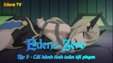 Edens Zero Tập 9 - Cái hành tinh toàn tội phạm