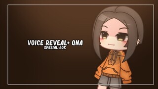 🖇️✨|| Voice Reveal!? + QnA|| Special 60K Subs:D🧤☁️🌿