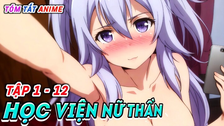 Chuyển Trường Xong Tôi Top 1 Học Viện Luôn  (Tập 1 - 12) | Tóm Tắt Anime | Cam Anime Review